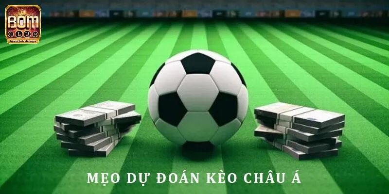 Mẹo đặt tiền chơi cá độ châu Á hiệu quả