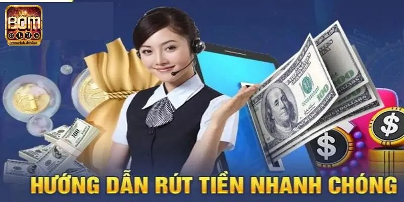 Hướng dẫn chi tiết cách rút tiền BomClub
