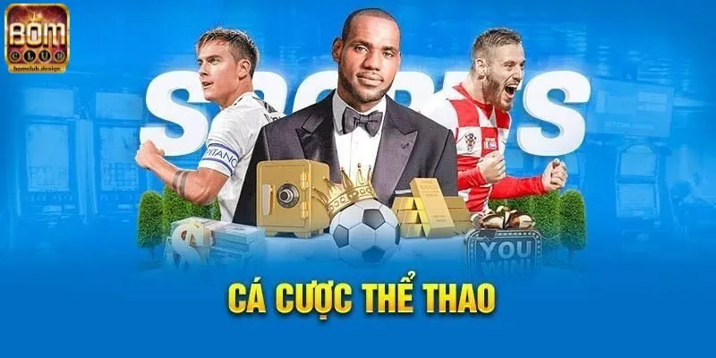 Tổng quan thông tin về địa điểm giải trí hấp dẫn cá cược thể thao BomClub